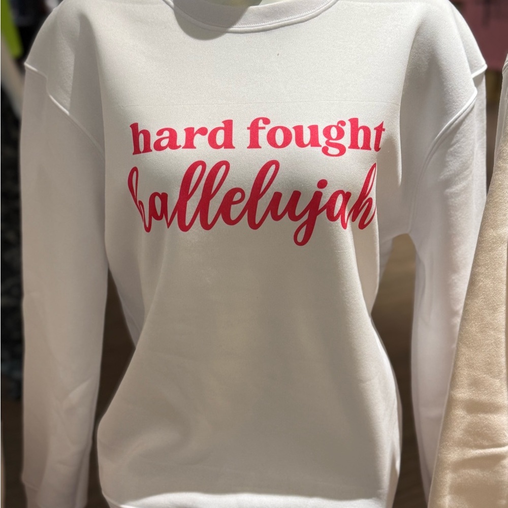 White Sweatshirt Hard fought Hallelujah with pink writing